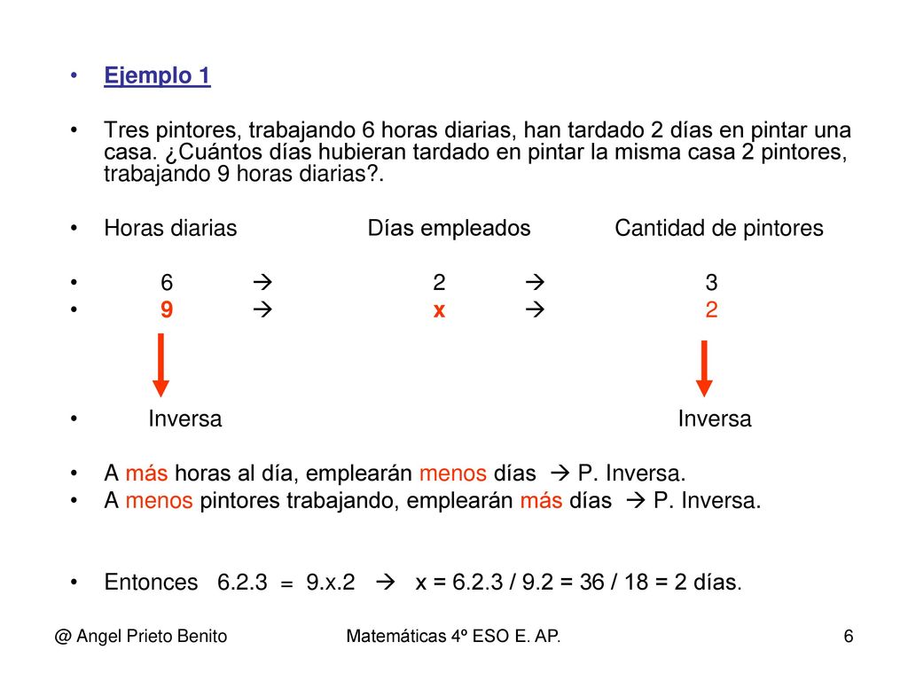 Horas diarias Días empleados Cantidad de pintores 6  2  3 9  x  2