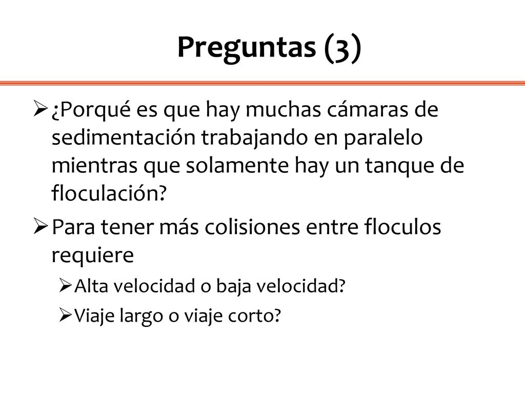 Preguntas (3) ¿Porqué es que hay muchas cámaras de sedimentación trabajando en paralelo mientras que solamente hay un tanque de floculación