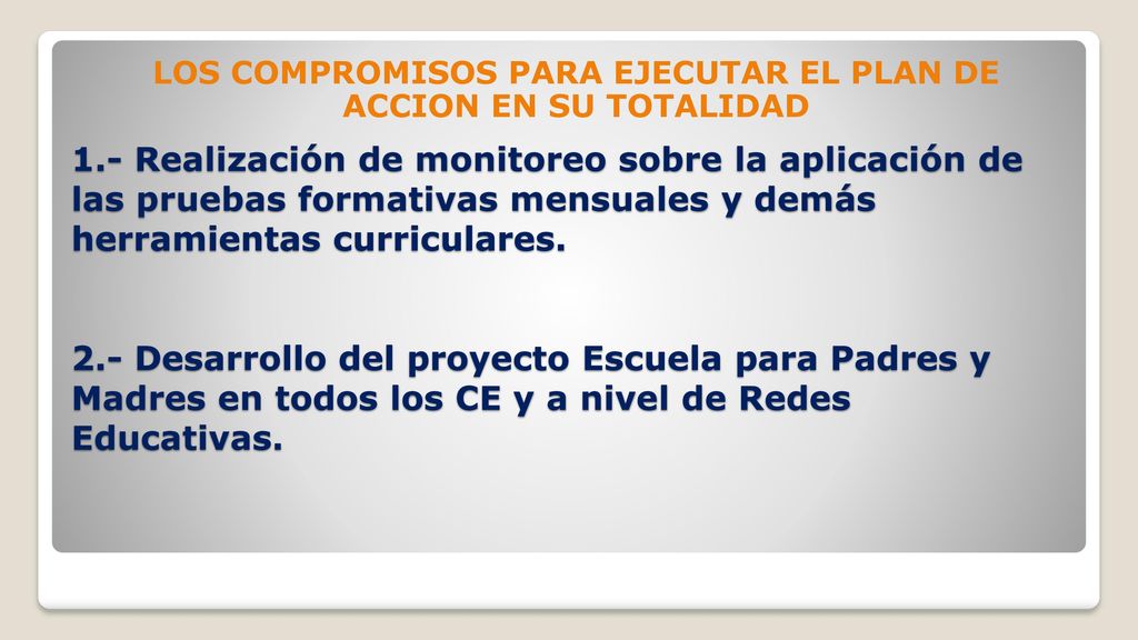 LOS COMPROMISOS PARA EJECUTAR EL PLAN DE ACCION EN SU TOTALIDAD