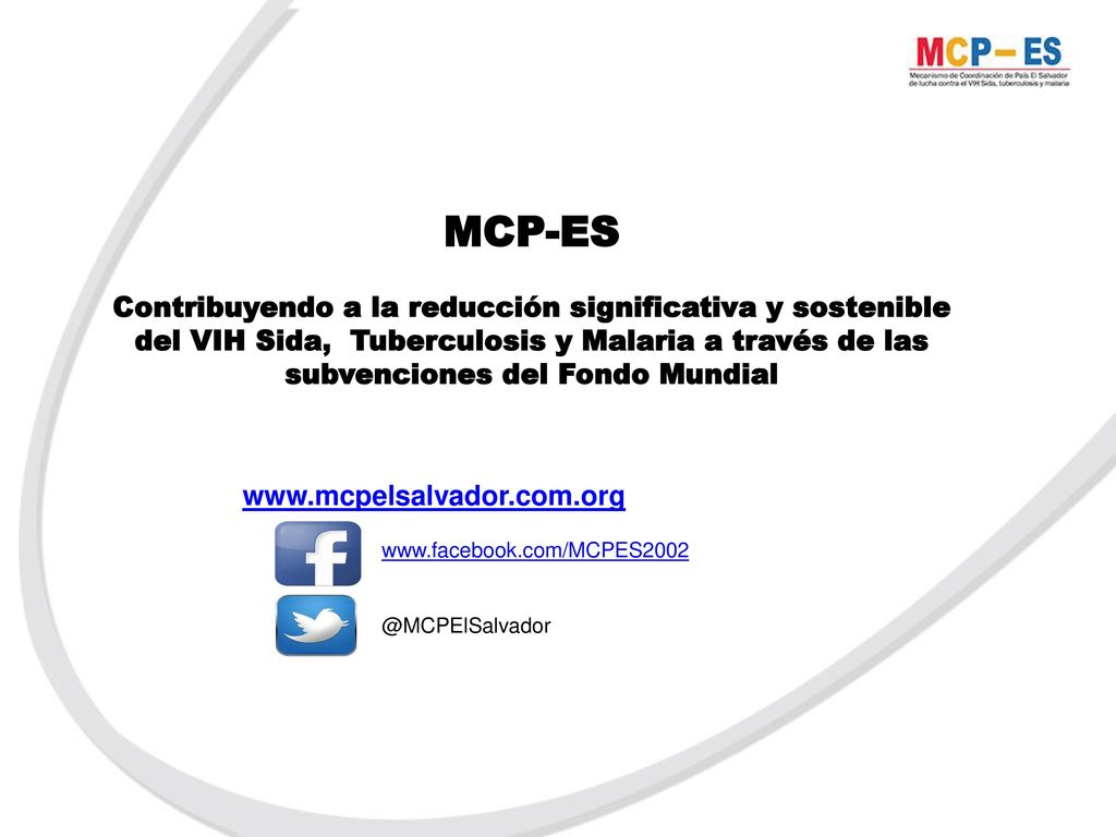 MCP-ES Contribuyendo a la reducción significativa y sostenible del VIH Sida, Tuberculosis y Malaria a través de las subvenciones del Fondo Mundial.