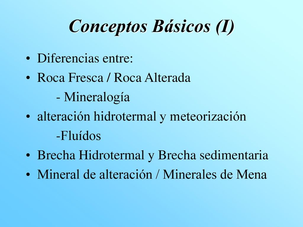 Conceptos Básicos (I) Diferencias entre: Roca Fresca / Roca Alterada
