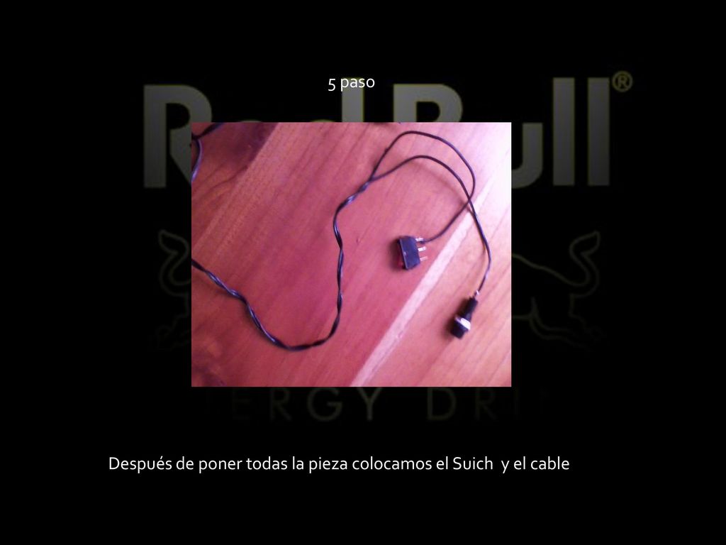 Después de poner todas la pieza colocamos el Suich y el cable