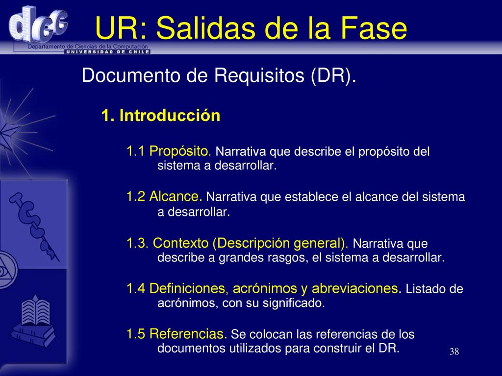 UR: Salidas de la Fase Documento de Requisitos (DR). 1. Introducción