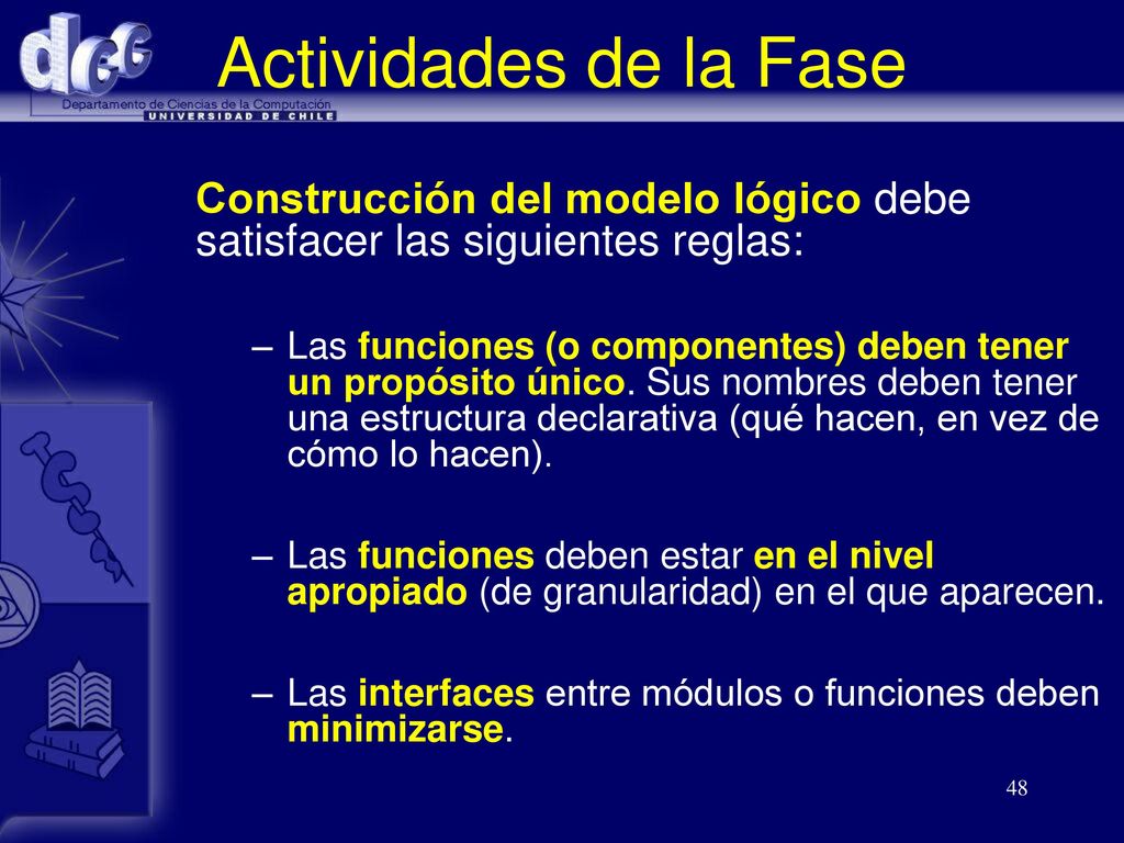 Actividades de la Fase Construcción del modelo lógico debe satisfacer las siguientes reglas:
