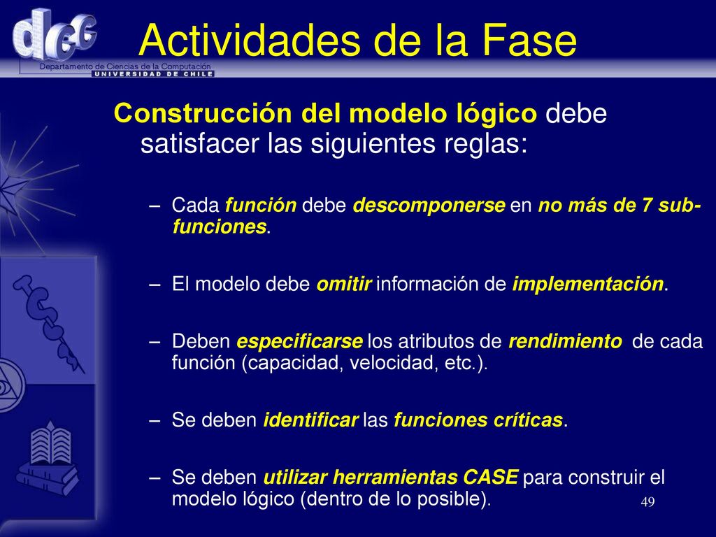 Actividades de la Fase Construcción del modelo lógico debe satisfacer las siguientes reglas: