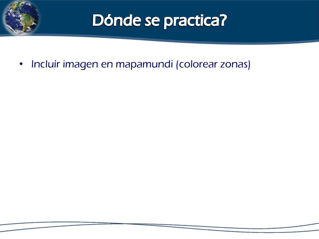 Dónde se practica Incluír imagen en mapamundi (colorear zonas)