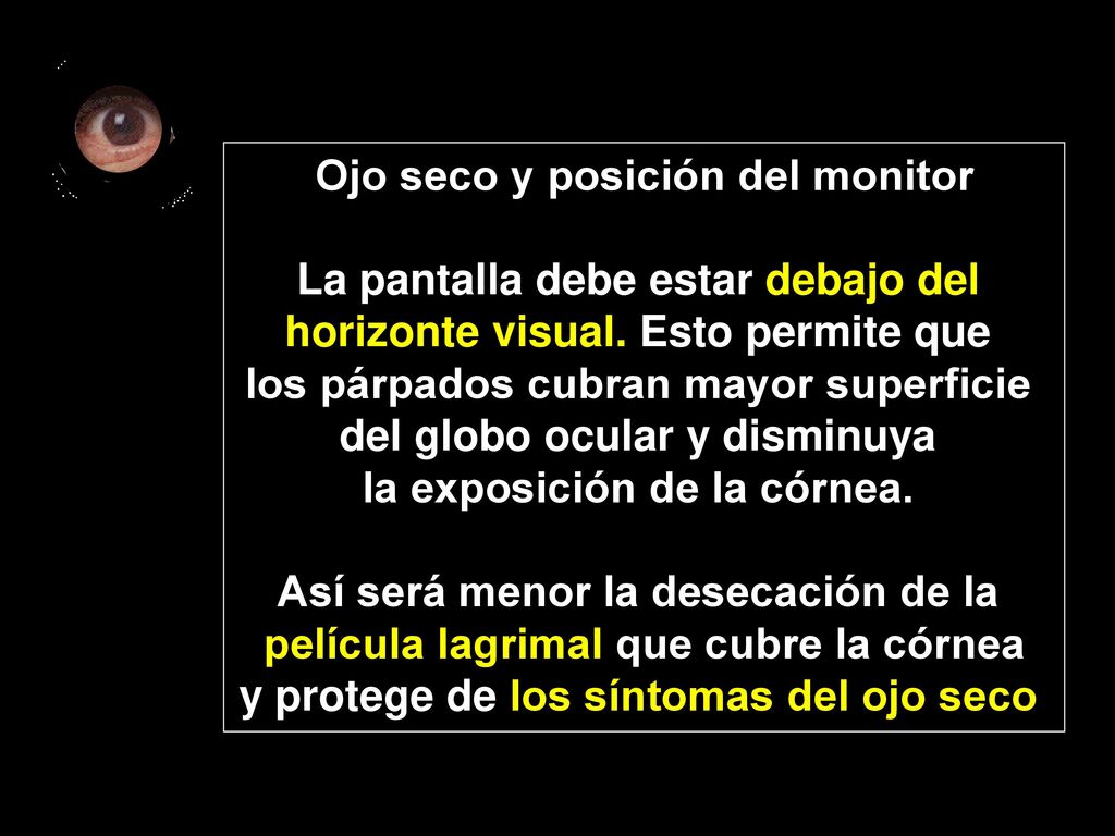Ojo seco y posición del monitor La pantalla debe estar debajo del