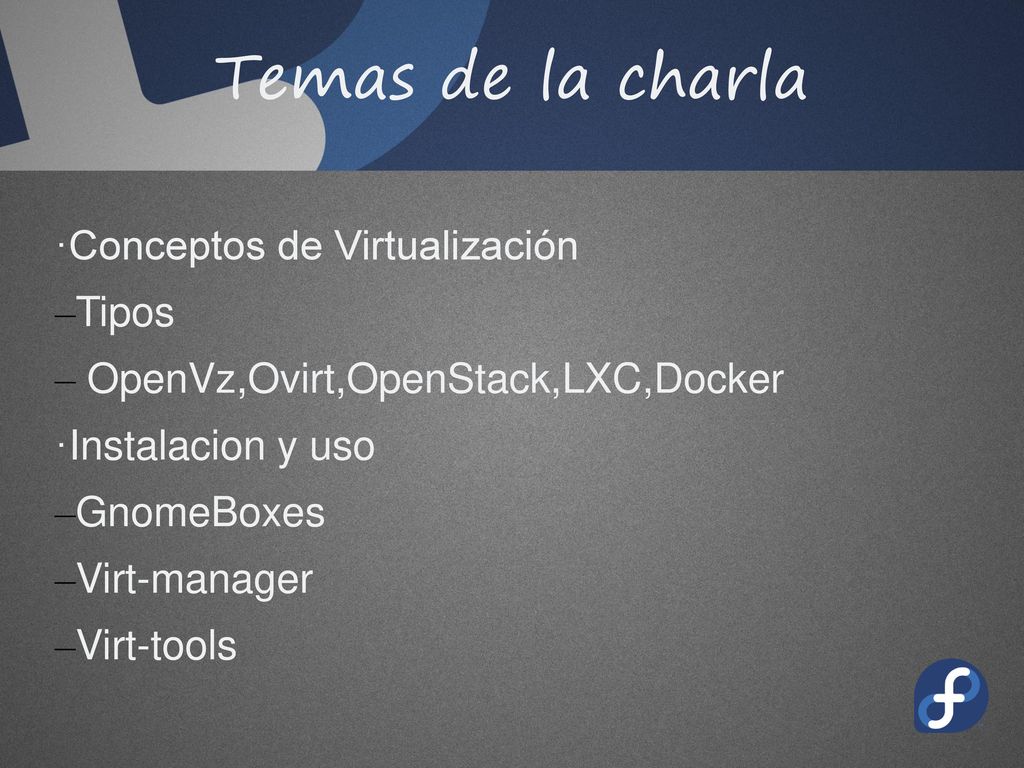 Temas de la charla Conceptos de Virtualización Tipos