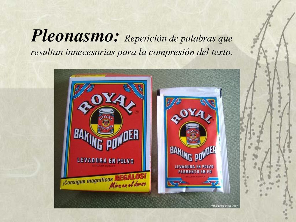 Pleonasmo: Repetición de palabras que resultan innecesarias para la compresión del texto.