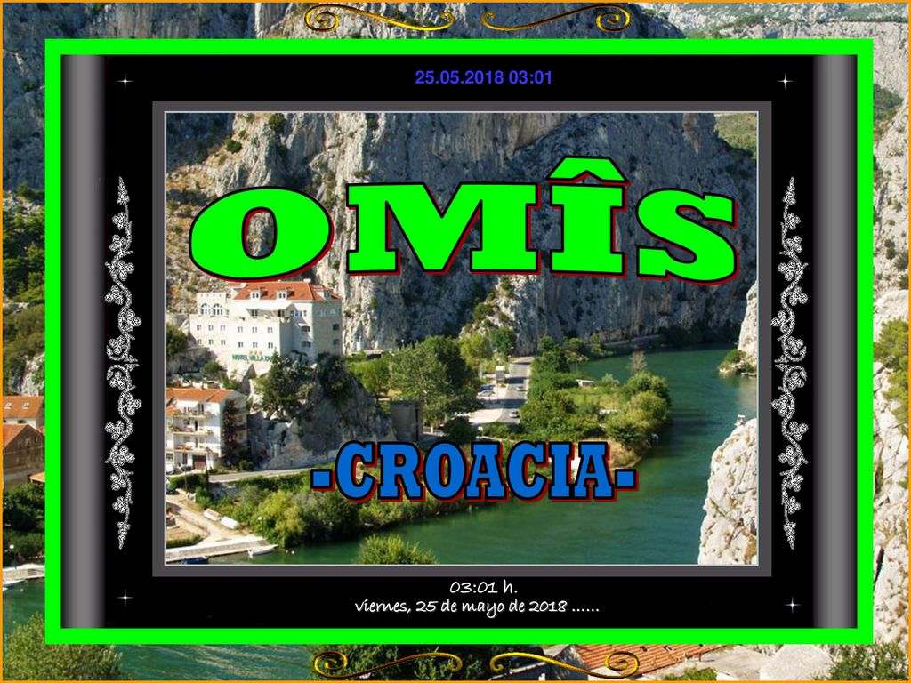 OMÎS -CROACIA- viernes, 25 de mayo de 2018 …… 03:01 h.