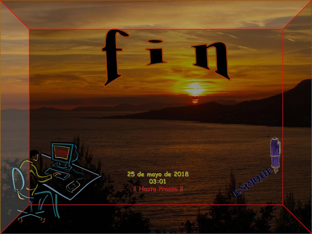 f i n PPS 25 de mayo de :01 ¡¡ Hasta Pronto !!