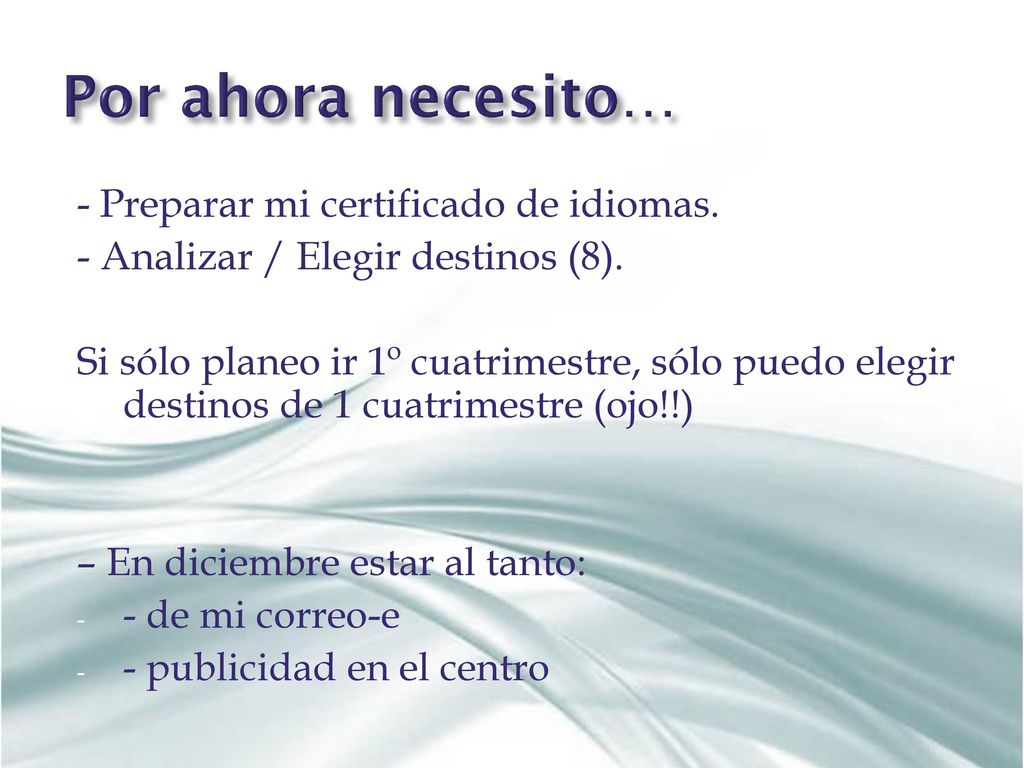 Por ahora necesito… - Preparar mi certificado de idiomas.