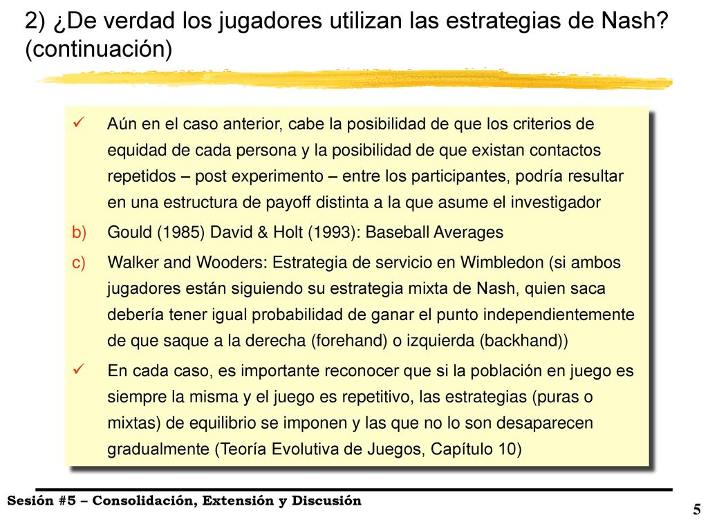 2) ¿De verdad los jugadores utilizan las estrategias de Nash