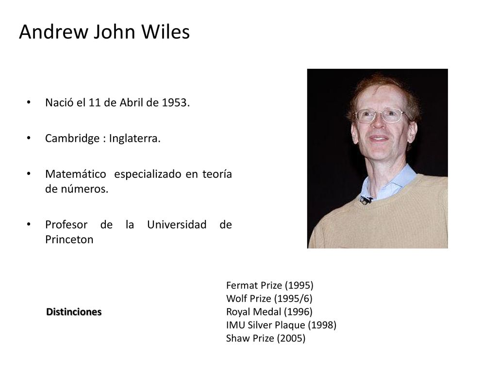 Andrew John Wiles Nació el 11 de Abril de 1953.