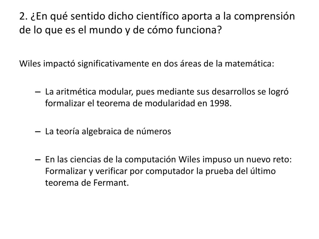 2. ¿En qué sentido dicho científico aporta a la comprensión de lo que es el mundo y de cómo funciona