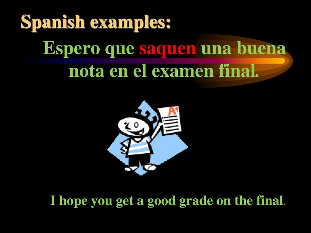 I hope you get a good grade on the final.