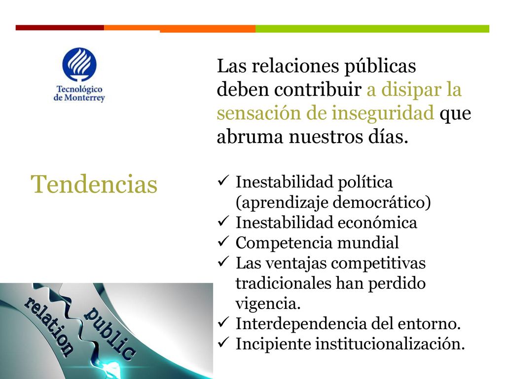 Las relaciones públicas deben contribuir a disipar la sensación de inseguridad que abruma nuestros días.