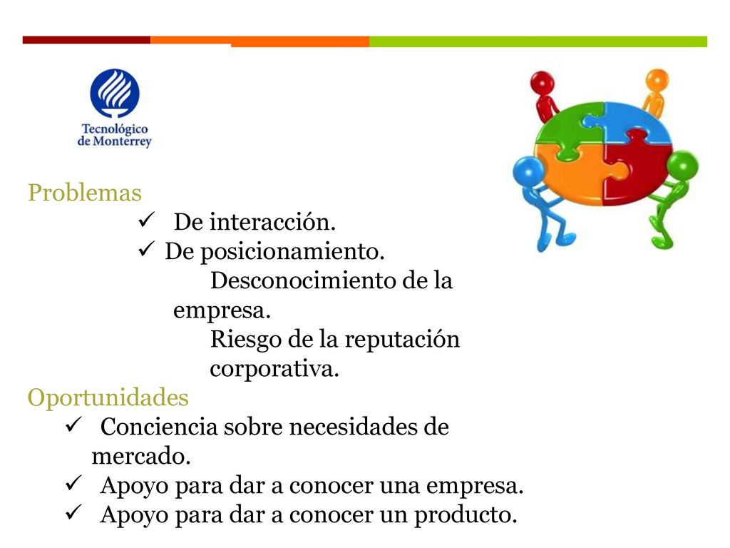 Problemas De interacción. De posicionamiento. Desconocimiento de la empresa. Riesgo de la reputación corporativa.