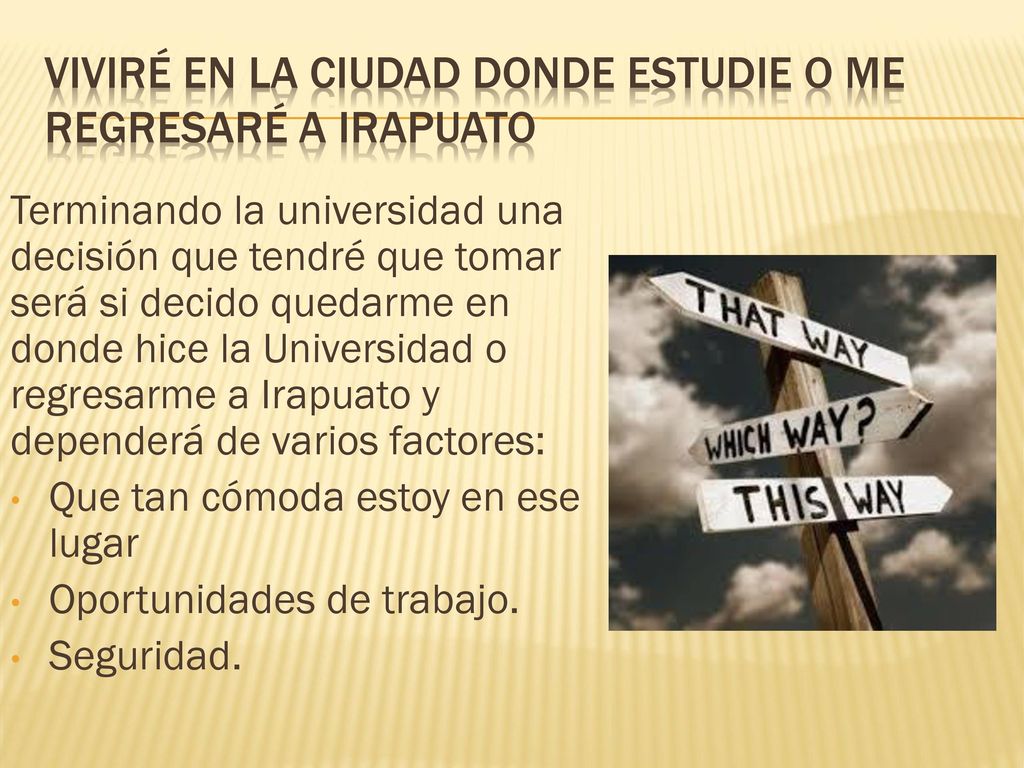 Viviré en la ciudad donde estudie o me regresaré a irapuato