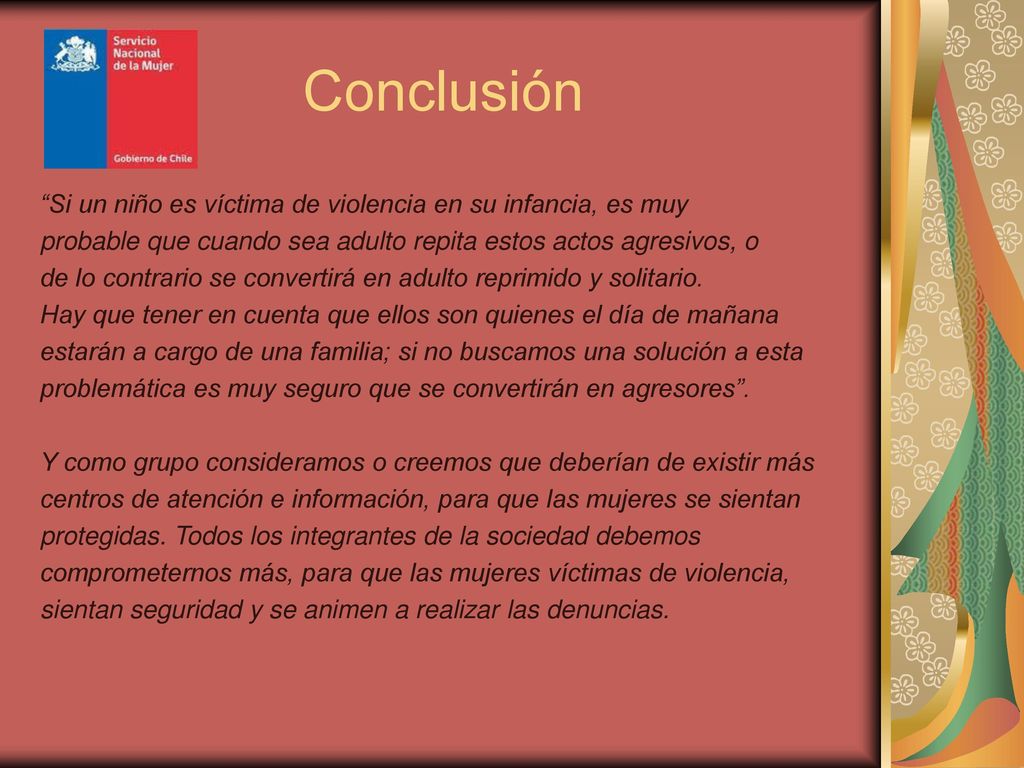 Conclusión Si un niño es víctima de violencia en su infancia, es muy