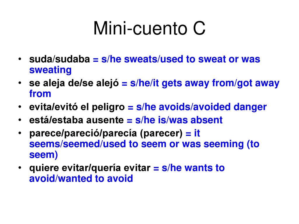 Mini-cuento C suda/sudaba = s/he sweats/used to sweat or was sweating