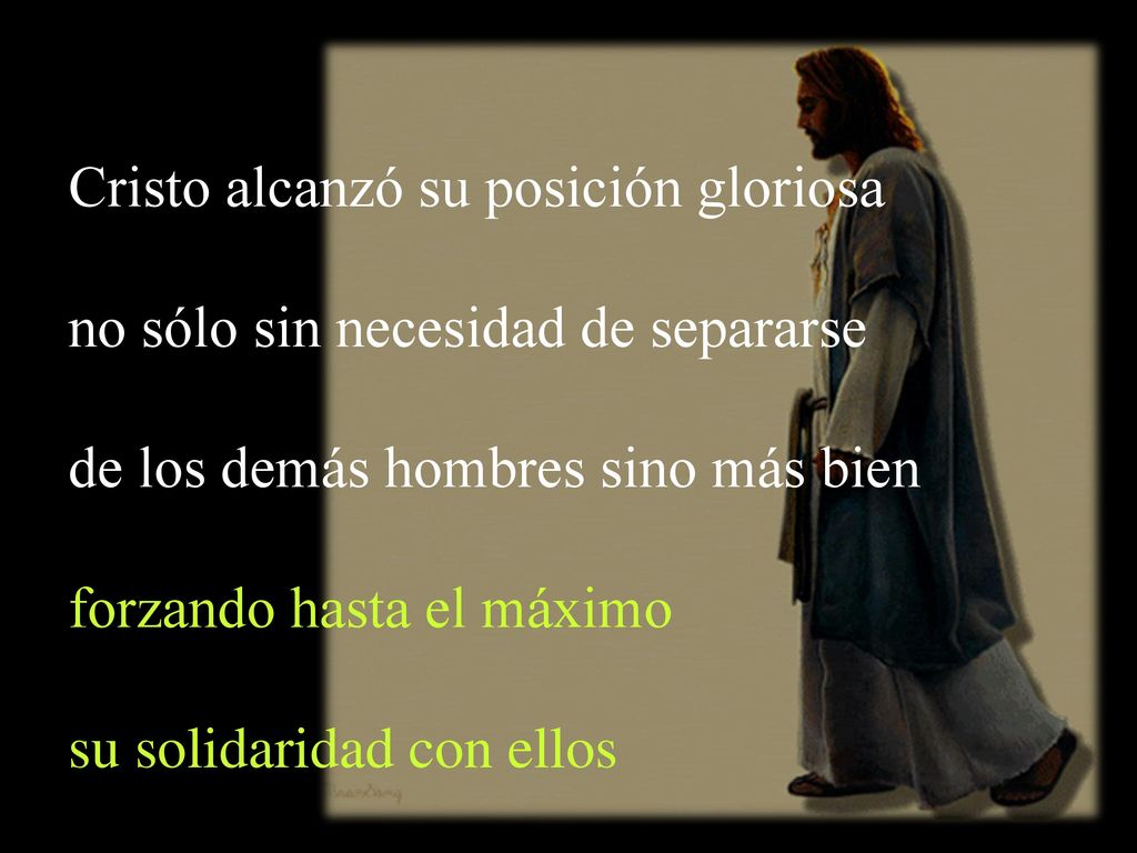 Cristo alcanzó su posición gloriosa no sólo sin necesidad de separarse