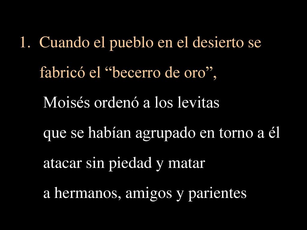 Cuando el pueblo en el desierto se fabricó el becerro de oro ,