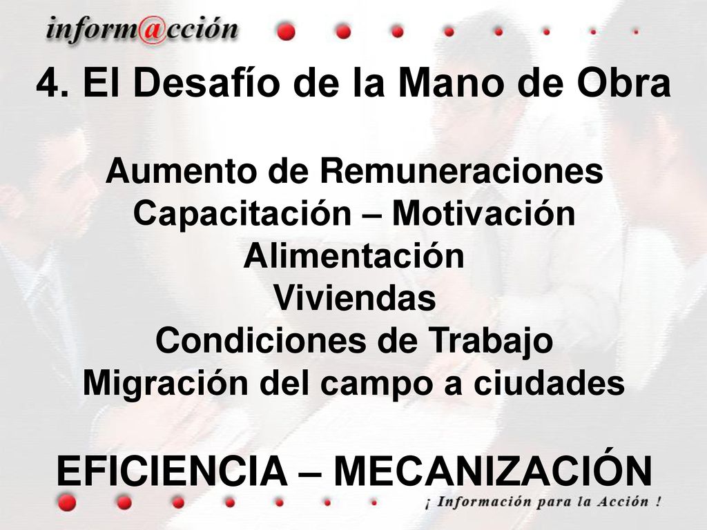 4. El Desafío de la Mano de Obra EFICIENCIA – MECANIZACIÓN