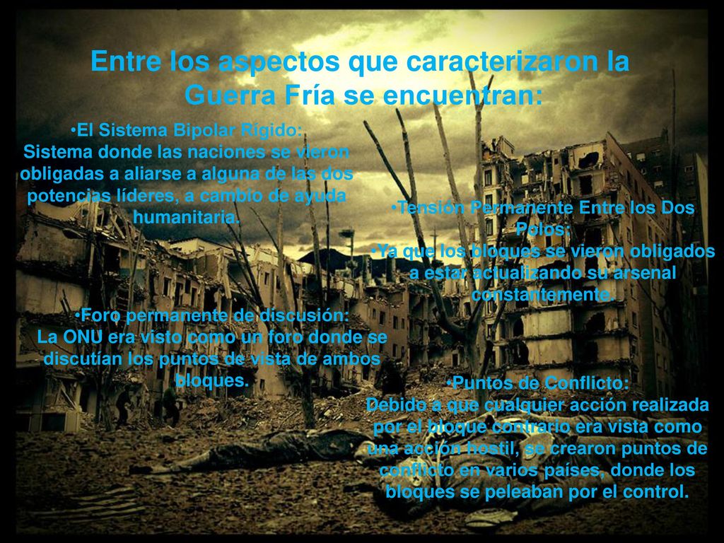 Entre los aspectos que caracterizaron la Guerra Fría se encuentran: