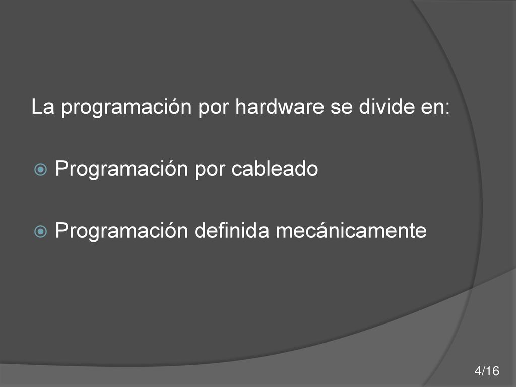 La programación por hardware se divide en: Programación por cableado