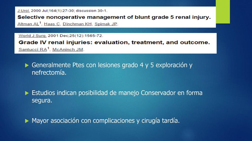 Generalmente Ptes con lesiones grado 4 y 5 exploración y nefrectomía.