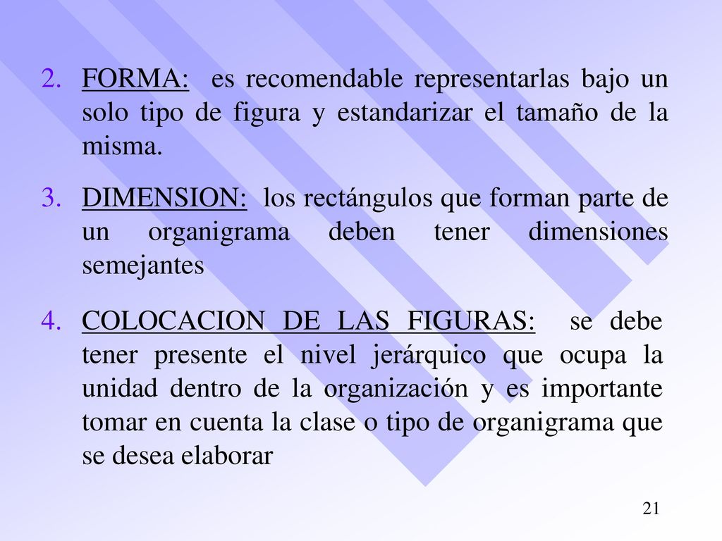 FORMA: es recomendable representarlas bajo un solo tipo de figura y estandarizar el tamaño de la misma.