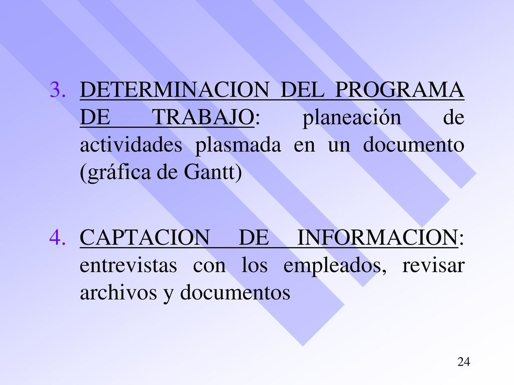 DETERMINACION DEL PROGRAMA DE TRABAJO: planeación de actividades plasmada en un documento (gráfica de Gantt)
