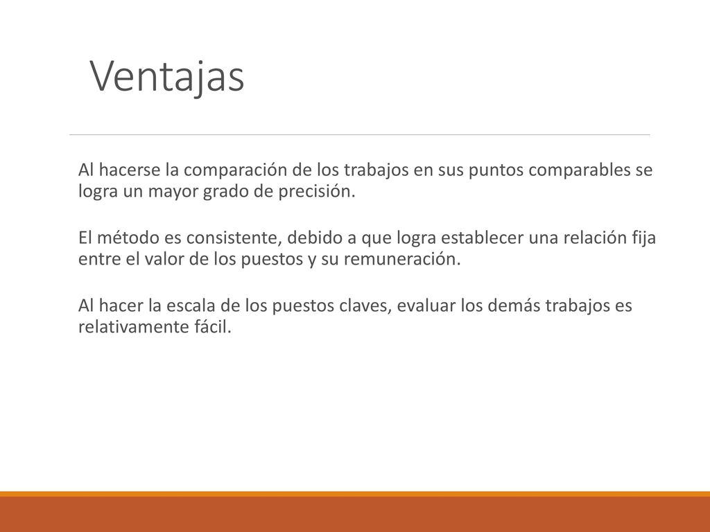 Ventajas Al hacerse la comparación de los trabajos en sus puntos comparables se logra un mayor grado de precisión.