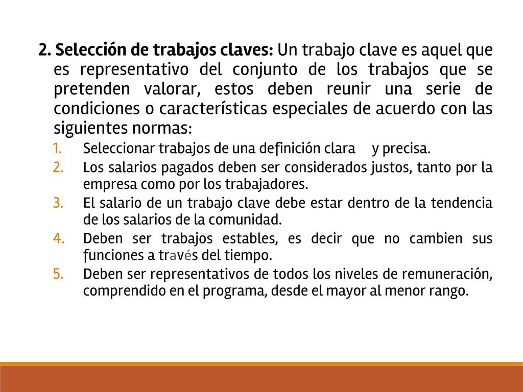 2. Selección de trabajos claves: Un trabajo clave es aquel que es representativo del conjunto de los trabajos que se pretenden valorar, estos deben reunir una serie de condiciones o características especiales de acuerdo con las siguientes normas: