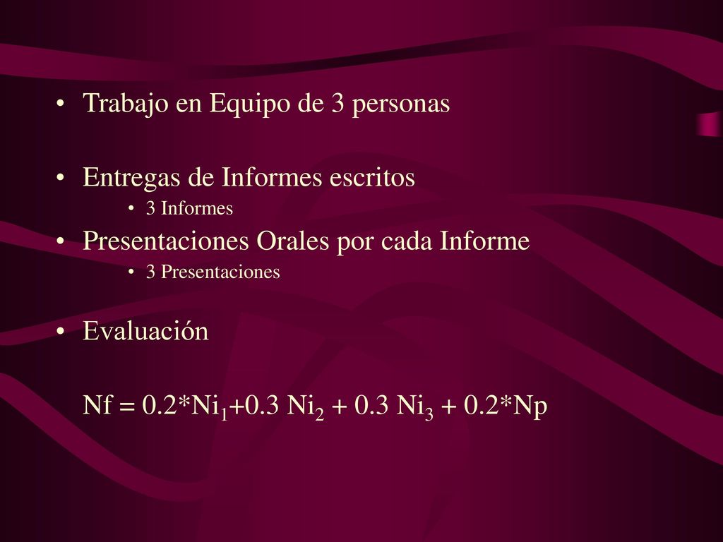 Trabajo en Equipo de 3 personas Entregas de Informes escritos