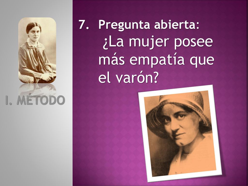 Pregunta abierta: ¿La mujer posee más empatía que el varón I. MÉTODO