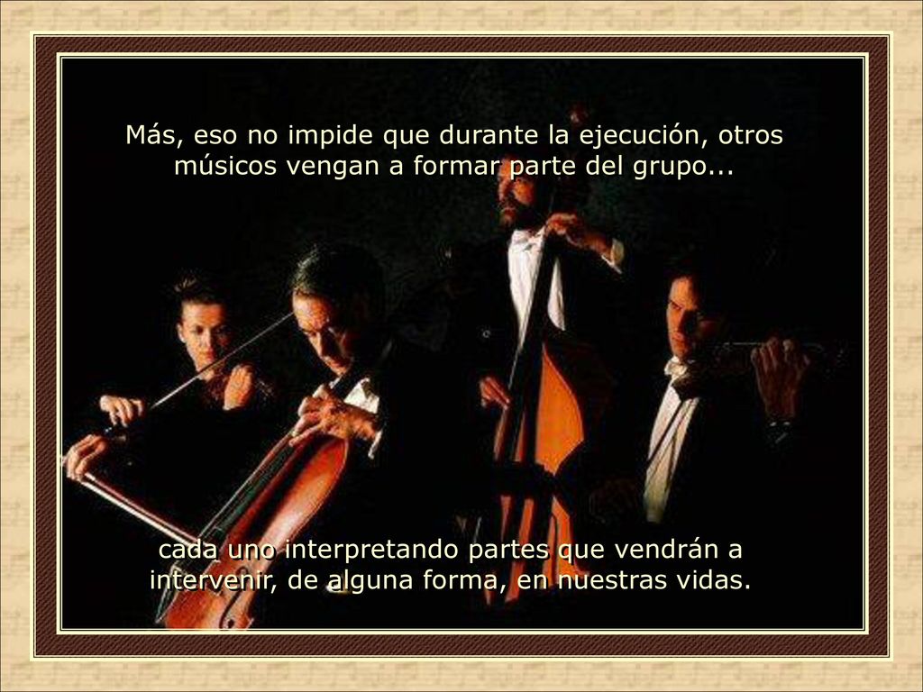 Más, eso no impide que durante la ejecución, otros músicos vengan a formar parte del grupo...