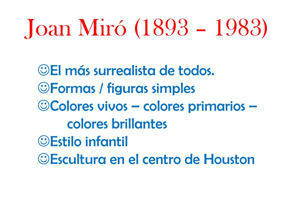 Joan Miró (1893 – 1983) El más surrealista de todos.