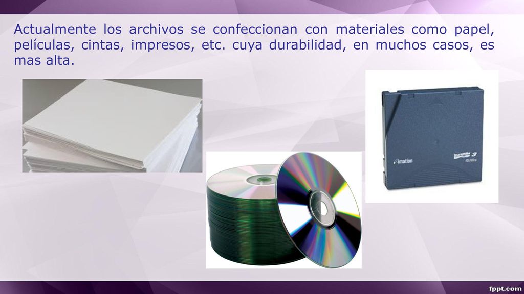 Actualmente los archivos se confeccionan con materiales como papel, películas, cintas, impresos, etc.