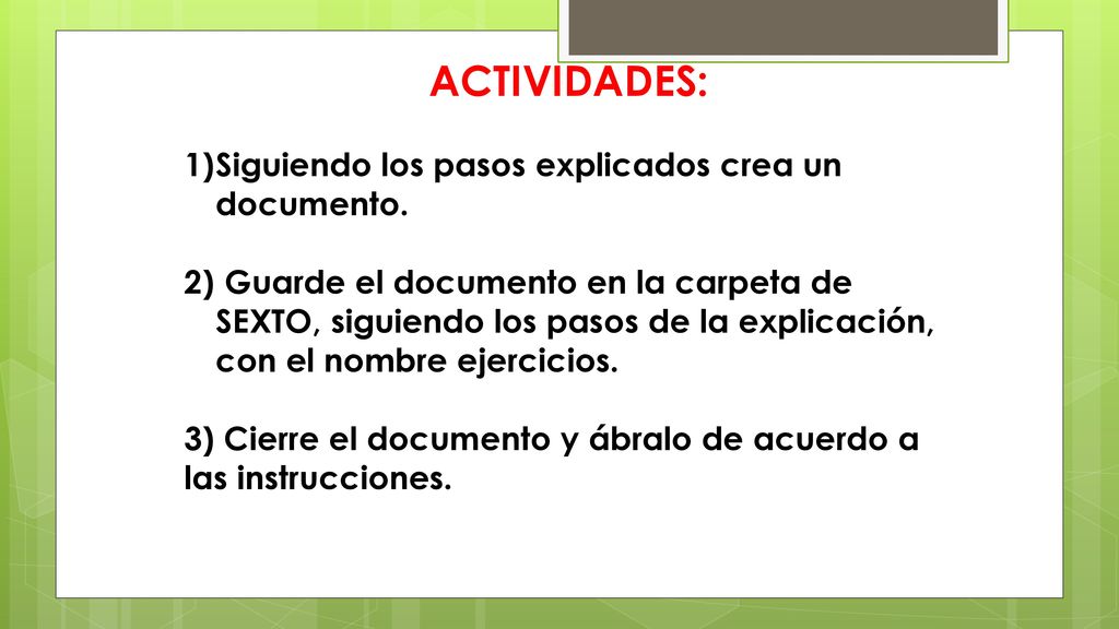 ACTIVIDADES: Siguiendo los pasos explicados crea un documento.