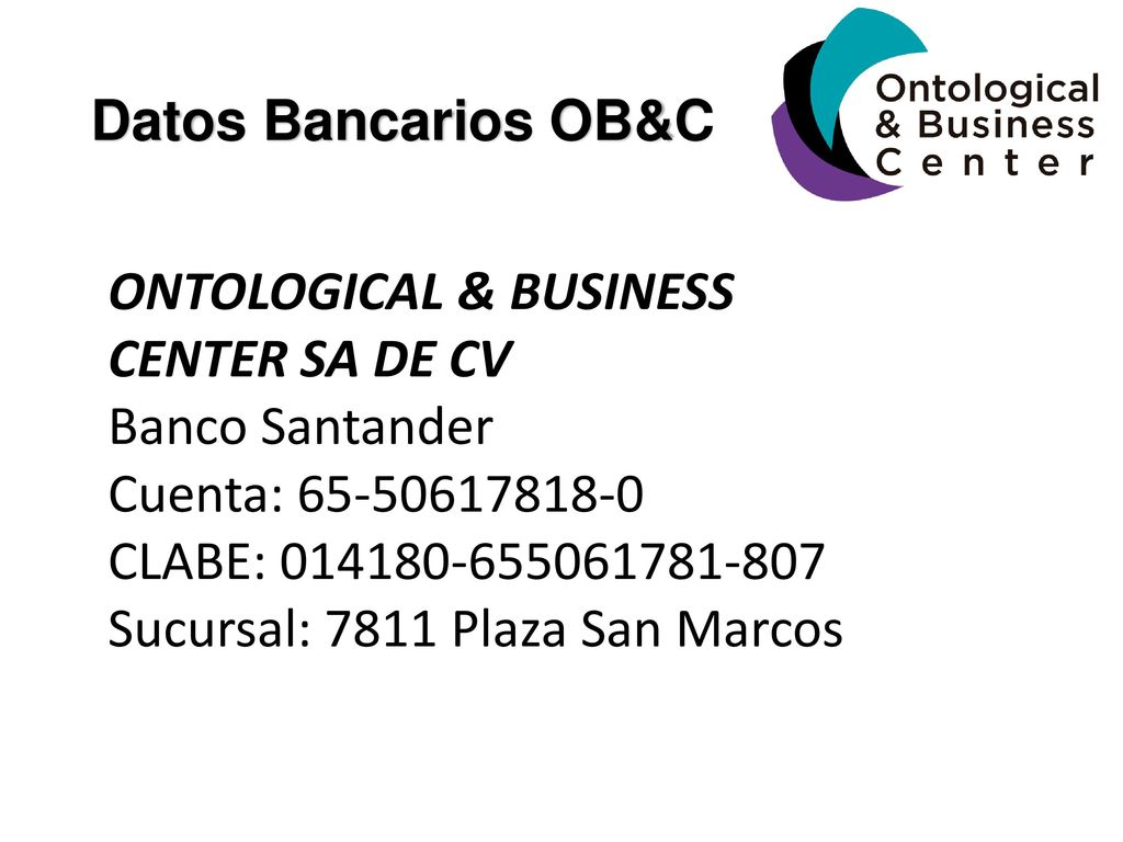 Datos Bancarios OB&C ONTOLOGICAL & BUSINESS CENTER SA DE CV. Banco Santander. Cuenta: