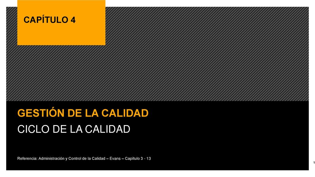 GESTIÓN DE LA CALIDAD CICLO DE LA CALIDAD CAPÍTULO 4