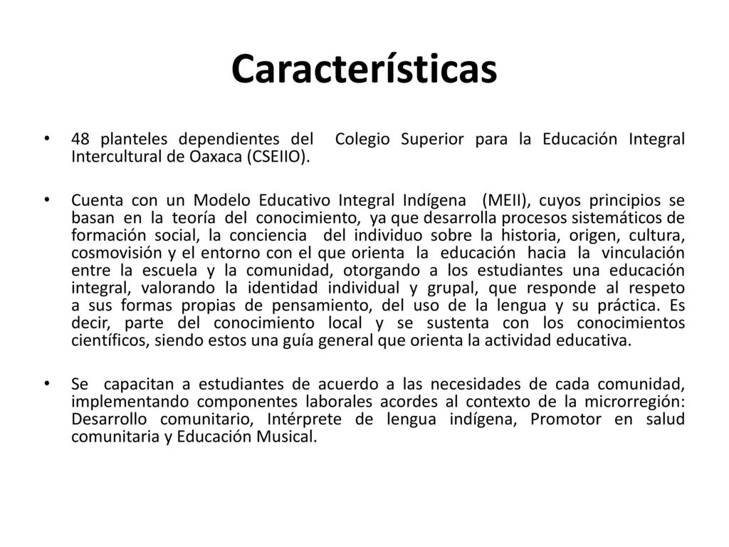 Características 48 planteles dependientes del Colegio Superior para la Educación Integral Intercultural de Oaxaca (CSEIIO).