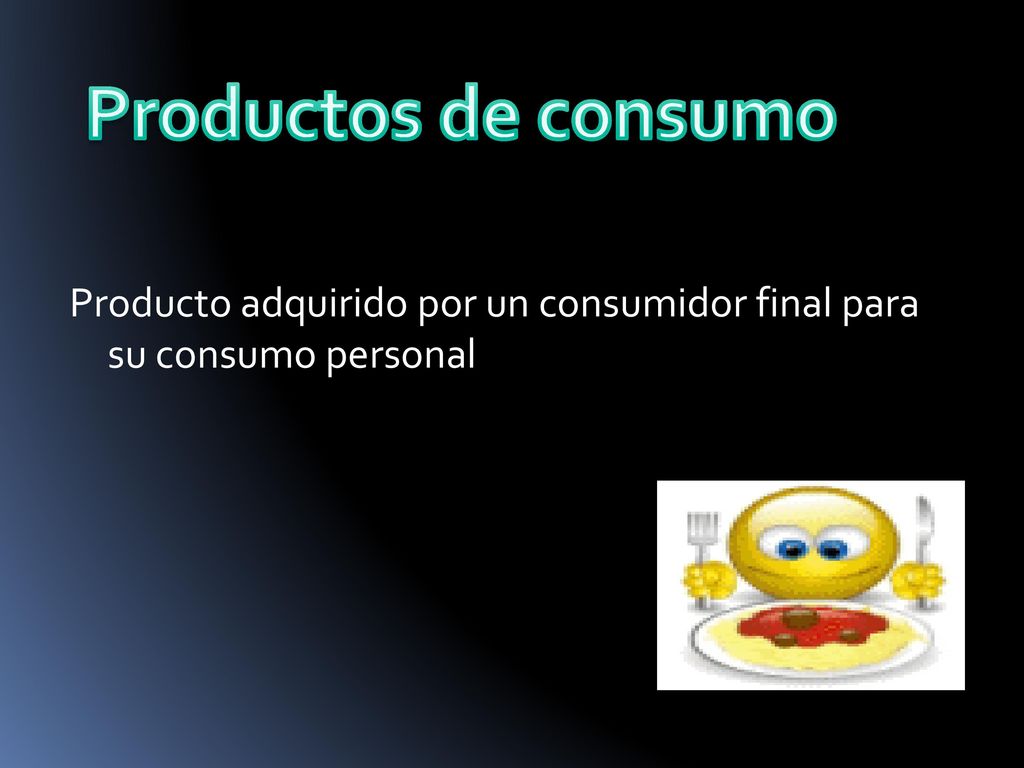 Productos de consumo Producto adquirido por un consumidor final para su consumo personal