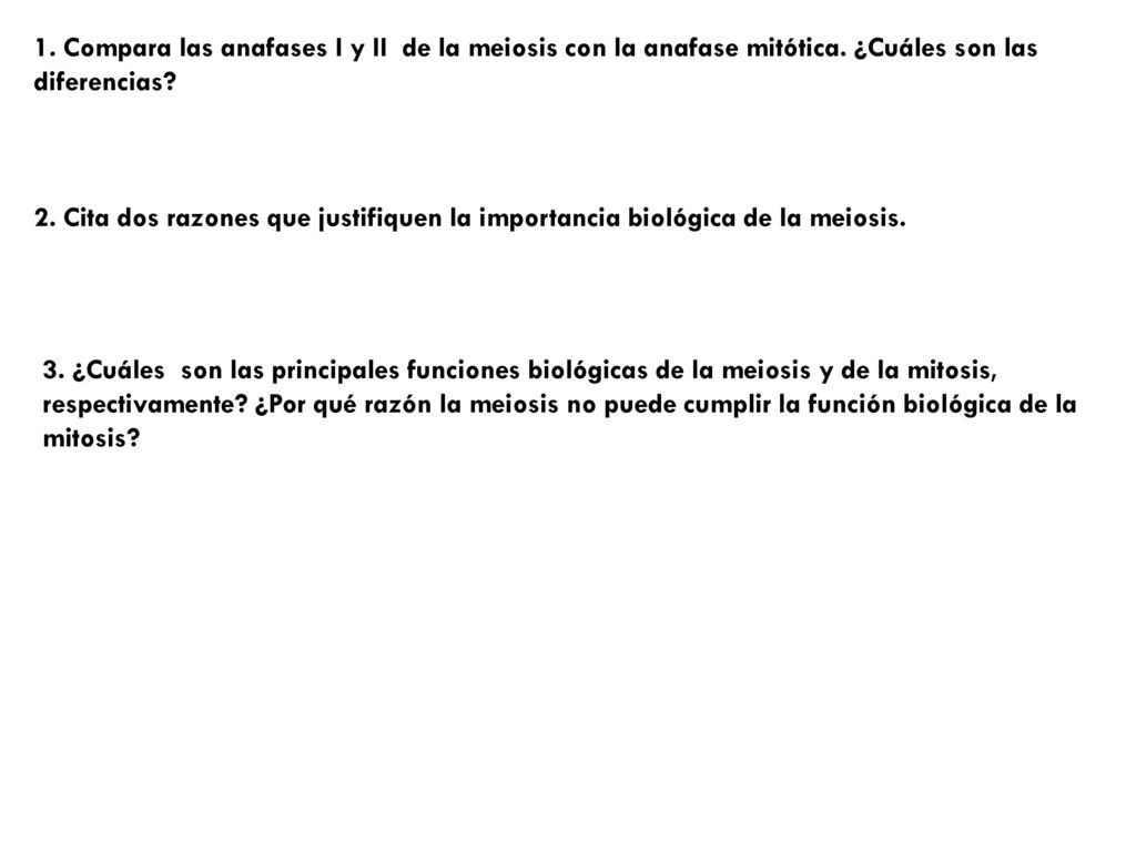 1. Compara las anafases I y II de la meiosis con la anafase mitótica