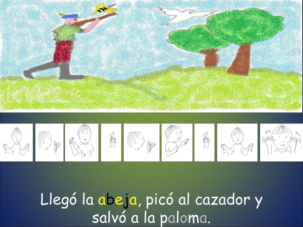 Llegó la abeja, picó al cazador y salvó a la paloma.