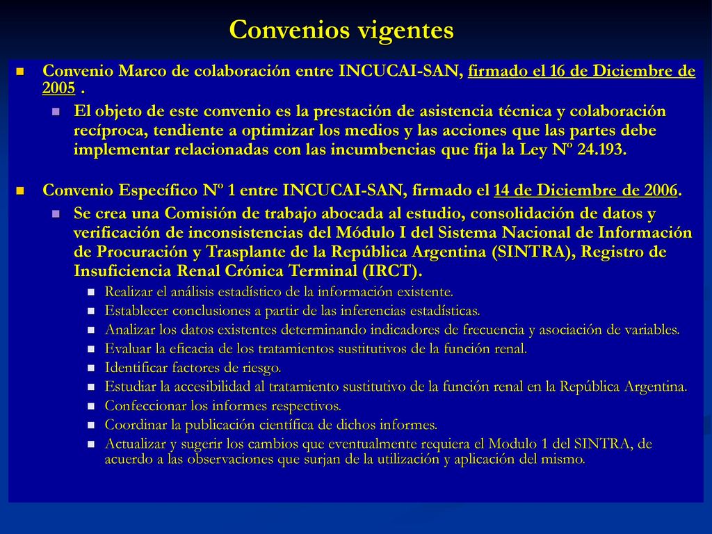 Convenios vigentes Convenio Marco de colaboración entre INCUCAI-SAN, firmado el 16 de Diciembre de