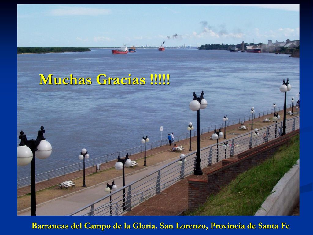 Muchas Gracias !!!!! Barrancas del Campo de la Gloria. San Lorenzo, Provincia de Santa Fe