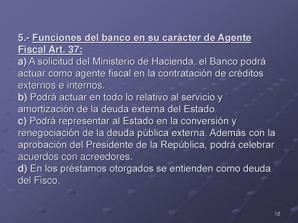 5. - Funciones del banco en su carácter de Agente Fiscal Art